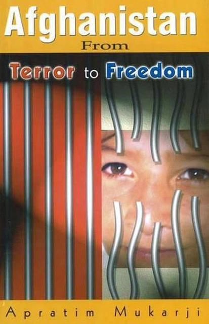 Afghanistan: From Terror to Freedom by Apratim Mukarji (English) Hardcover Book