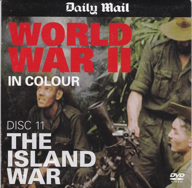 WORLD WAR II IN COLOUR The Island War ( DAILY MAIL Newspaper DVD ) Disc ...