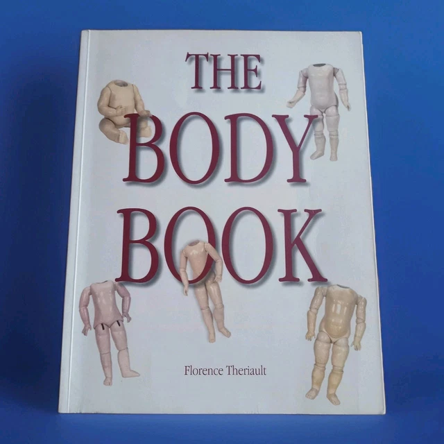 THE BODY BOOK Florence Theriault Antique Doll Body Reference w