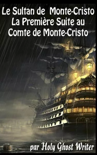 Le Sultan De Monte Cristo: La Premi?Re Suite Au Comte De Monte-Cristo