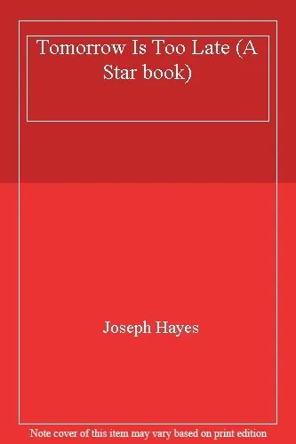Tomorrow is Too Late (A Star book),Joseph Hayes