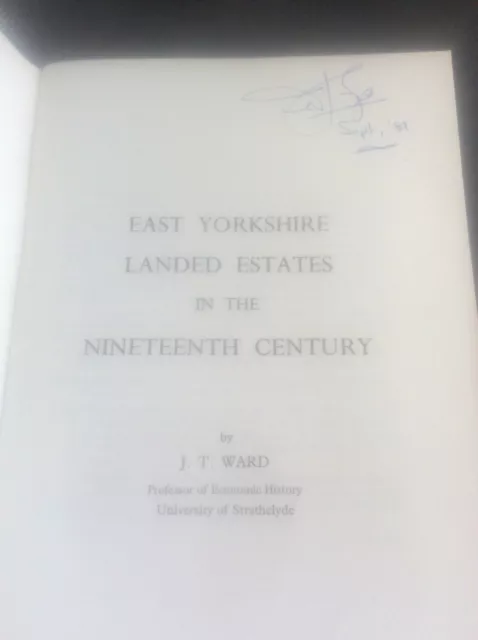 Signed Book East Yorkshire landed estates in c19th Local History Society JT Ward 2