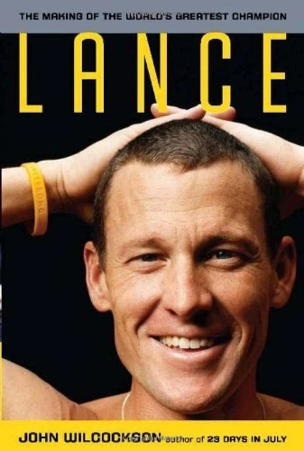 Lance : The Making of the World's Greatest Champion Hardcover Joh