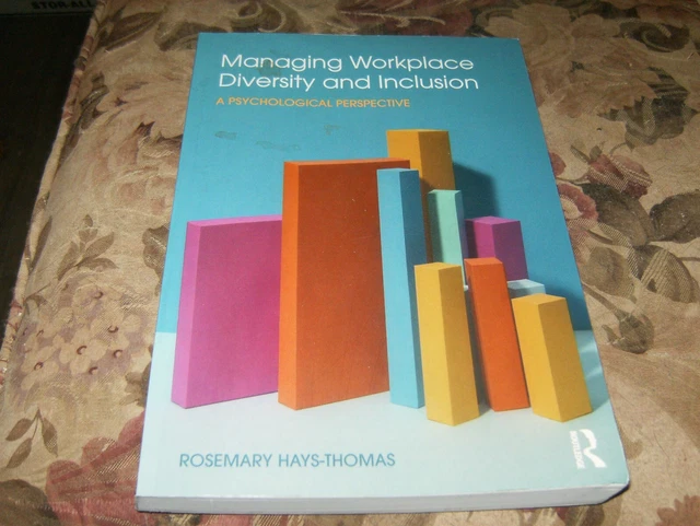 MANAGING WORKPLACE DIVERSITY and Inclusion A Psychological Perspective ...