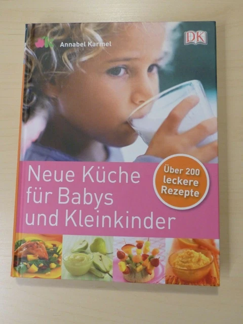 NEUE KÜCHE FÜR Babys und Kleinkinder von Annabel Karmel - Babykochbuch ...