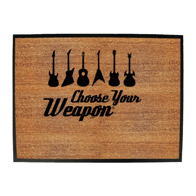 Guitar Choose Your Weapon Music Shed Bar Man Cave Novelty Door Mat Doormat Gift