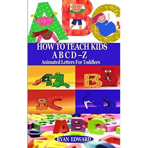 HOW TO TEACH Kids Abcd-Z: Animated Letters for Toddlers - Paperback NEW ...