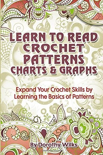 LEARN TO READ Crochet Patterns Charts and Graphs Expand Your C $17.49