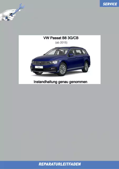 VW Passat B8 (15>) Reparaturanleitung Instandhaltung genau genommen