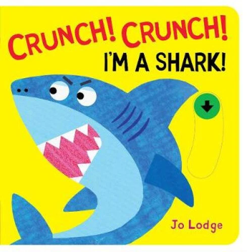 CRUNCH! CRUNCH! SHARK! [Board book] by Lodge, Jo $21.37 - PicClick CA