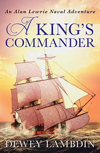 A King's Commander: 7 (The Alan Lewrie Naval Adventures) by Dewey Lambdin Book