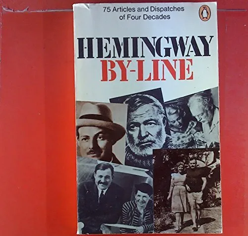 By-Line: Selected Articles And Dispatches of F... by Hemingway, Ernest Paperback