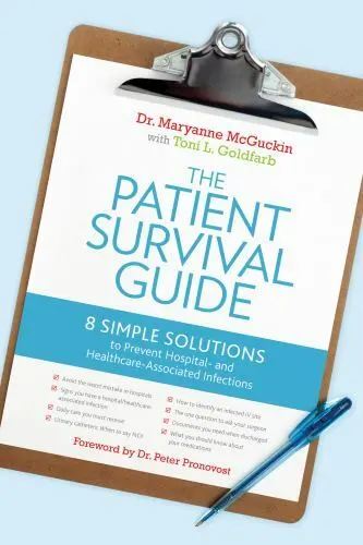 The Patient Survival Guide : 8 Simple Solutions to Prevent Hospital- and...