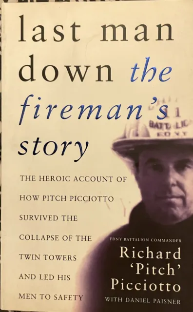 Last Man Down: The Fireman's Story: The Heroic Account of How Pitch Picciotto...