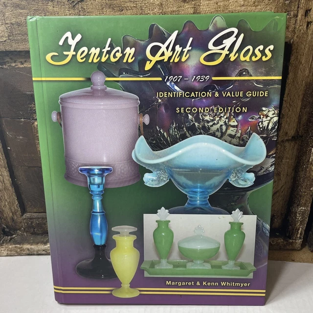FENTON ART GLASS 19071939 Identification & Value Guide 2nd Edition