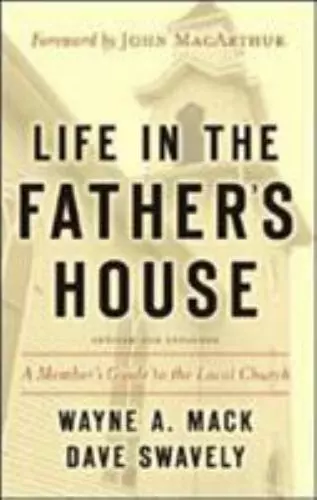 Life in the Father’s House (Revised and Expanded Edition): A Member’s Guide...