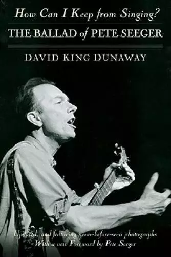 How Can I Keep from Singing?: The Ballad of Pete Seeger - Paperback - GOOD