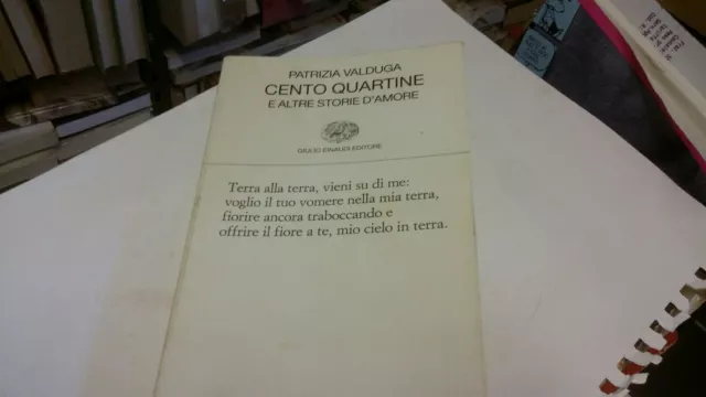 Cento quartine e altre storie d'amore - Valduga Patrizia, Einaudi, 16f22