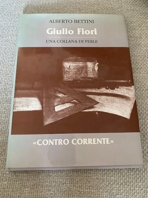 Alberto Bettini - Giulio Fiori - Una collana di perle - "Contro Corrente"