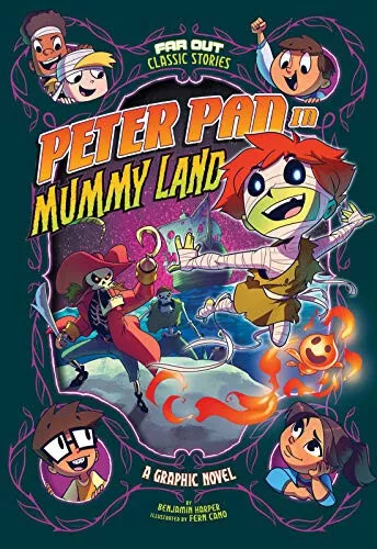 Peter Pan in Mummy Land: a Graphic Novel (Far out Classic Stories) By Benjami...