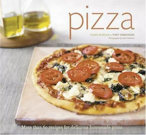 Pizza: More than 60 Recipes for Delicious Homemade Pizza by Morgan, Diane , pape