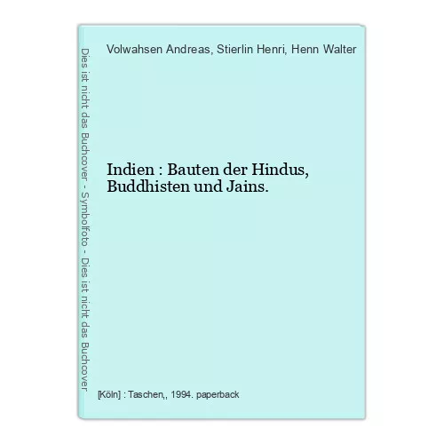 Indien : Bauten der Hindus, Buddhisten und Jains. Andreas, Volwahsen, Stierlin H
