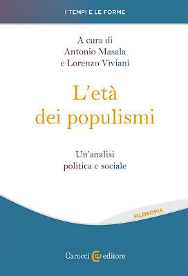 L'età dei populismi. Un'analisi politica e sociale - Masala, Viviani