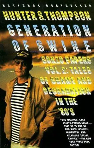 Generation of Swine: Gonzo Papers, Volume 2: Tales of Shame and Degredation...