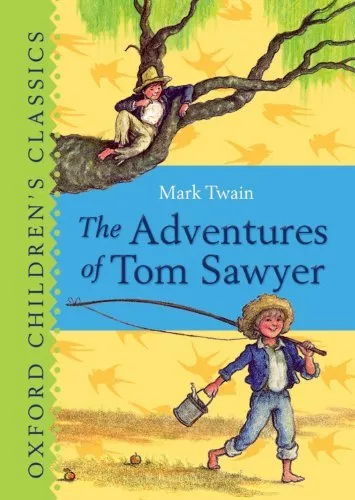 The Adventures of Tom Sawyer: Oxford Children's Classics By Mark Twain