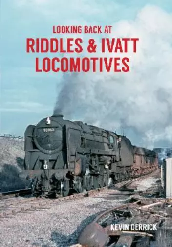 Kevin Derrick Looking Back At Riddles & Ivatt Locomotives (Paperback)