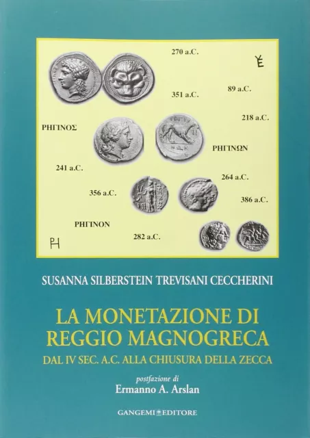 La monetazione di Reggio Magnogreca dal IV sec. a. C. alla chiusura della zecca