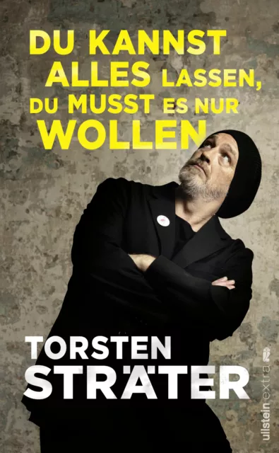 Torsten Sträter Du kannst alles lassen, du musst es nur wollen NEU