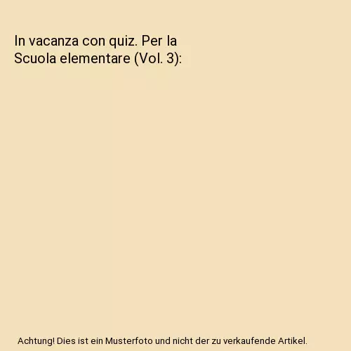 In vacanza con quiz. Per la Scuola elementare (Vol. 3), Gentile, Paola; Pennino,