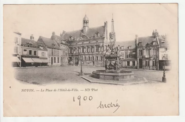 NOYON - Oise - CPA 60 - Place de l' Hotel de ville et Fontaine carte 1900