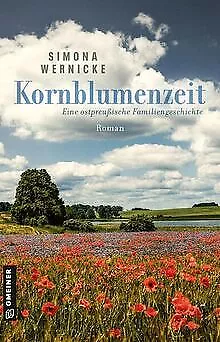 Kornblumenzeit: Eine ostpreußische Familiengeschichte (R... | Buch | Zustand gut