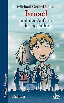 Ismael und der Auftritt der Seekühe von Bauer, Mich... | Buch | Zustand sehr gut