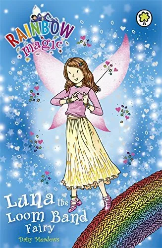 Luna the Loom Band Fairy: Special (Rainbow Magic) by Meadows, Daisy Book The
