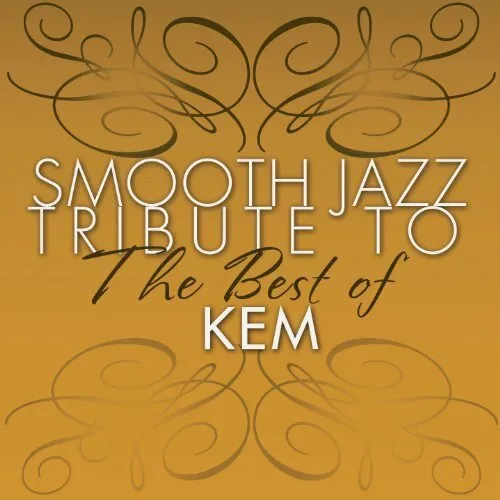 Smooth Jazz Tribute - Smooth Jazz Tribute To Kem The Best Of New Cd