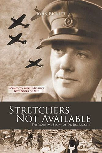 Stretchers Not Available: The Wartime S... by Rickett, John Paperback / softback