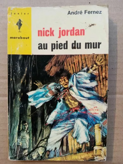 Nick Jordan au pied du mur - André Fernez/ Marabout Junior  1963