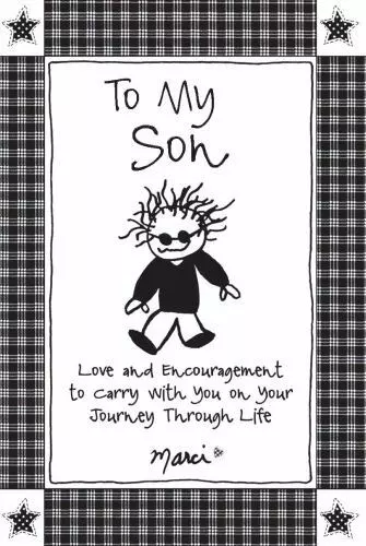 TO MY SON: Love and Encouragement to Carry with You on Your Journey ...