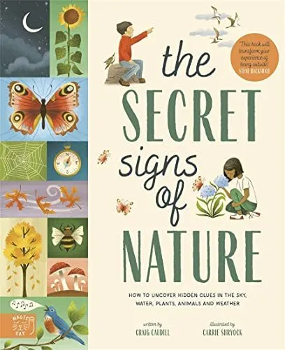 The Secret Signs of Nature: How to uncover hidden clues in the sky, water, plant