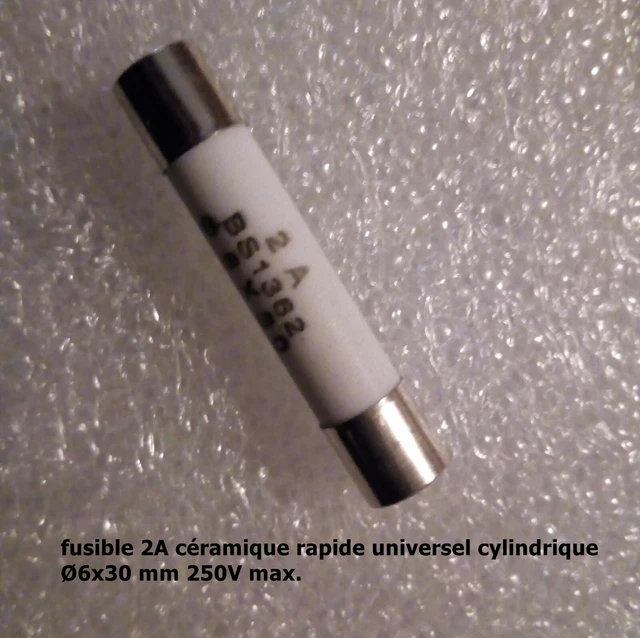 fusible céramique rapide universel cylindrique 6x30 mm/ 250V calibre 2A  .F51.3