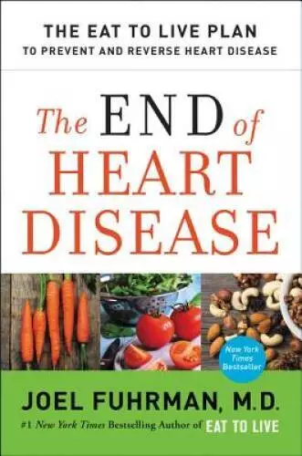 The End of Heart Disease: The Eat to Live Plan to Prevent and Rever - ACCEPTABLE