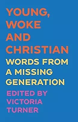 Young, Woke and Christian: Words from a Missing Generation, , Used; Good Book