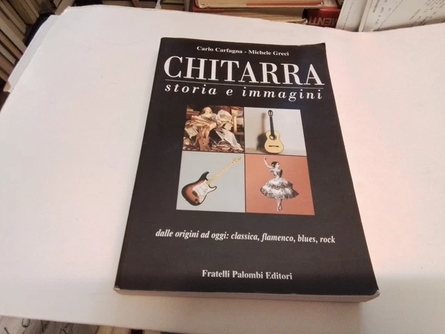 Chitarra. Storia e immagini dalle origini a oggi: classica.....27ag23