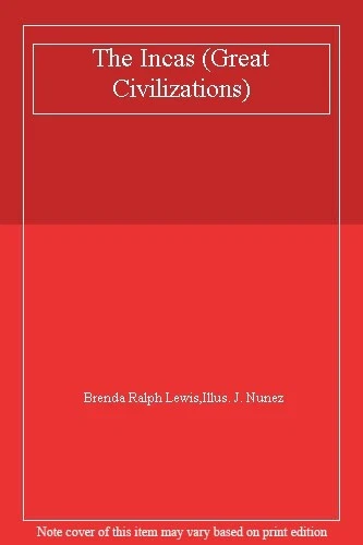 THE INCAS (GREAT Civilizations),Brenda Ralph Lewis,Illus. J. Nun £3.59 ...