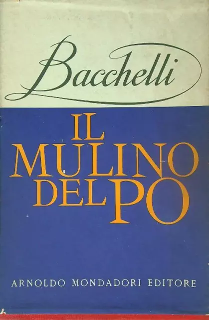 Il Mulino Del Po. 3Vv Bacchelli Riccardo Mondadori 1957