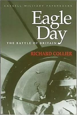 Eagle Day: The Battle Of Britain: Battle of Britain, August 6-September 15, 1940