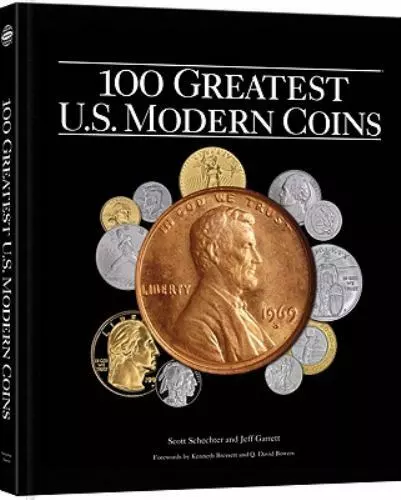 100 Greatest Modern U.S. Coins by Garrett, Jeff; Schechter, Scott